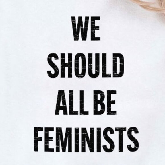 We Should All Be Feminists T Shirt 257 - Picture 2 of 5